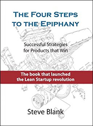 The Four Steps to the Epiphany by Steve Blank